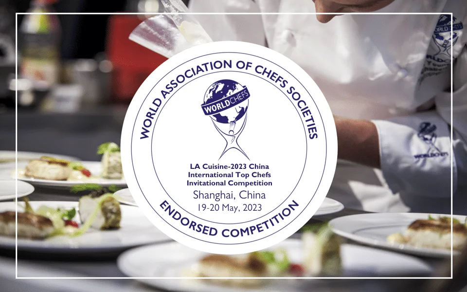 LA Cuisine-2023 China International Top Chefs Invitational Competition